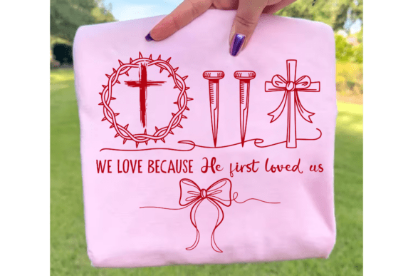 Christian Valentine He First Love Us SVG for T-Shirt Designs and Graphics