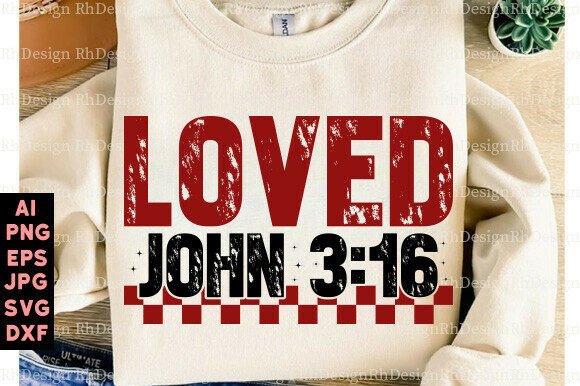 Christian Valentines PNG Loved John 3 16 for T-Shirt Designs