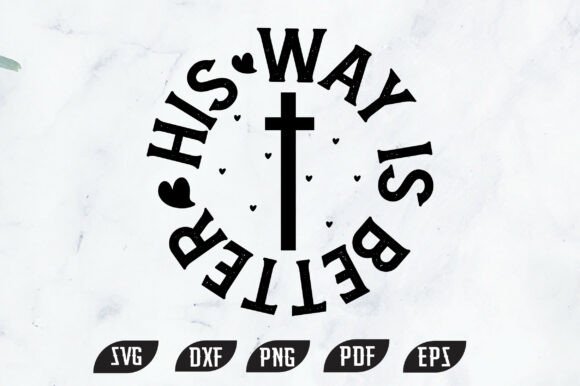 His Way is Better Christian Graphics for T-Shirt Designs