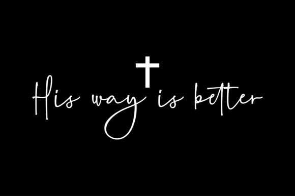 His Way is Better Christian SVG for T-Shirt Designs