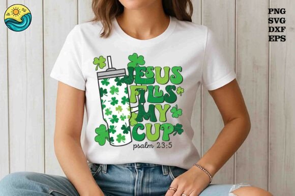 Jesus Fills My Cup Shamrock SVG for T-Shirt Designs