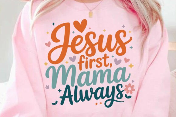 Jesus First Mama Always SVG: A Perfect T-Shirt Design for Local Brands