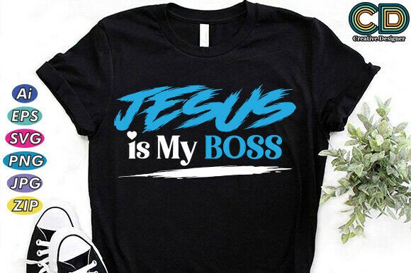 Jesus is My Boss New Designs: A Versatile T-Shirt Graphics Asset