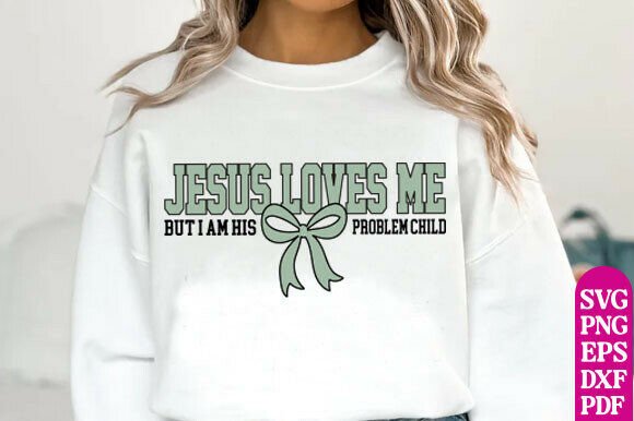 Jesus Loves Me but I Am His Problem: A Versatile T-Shirt Design