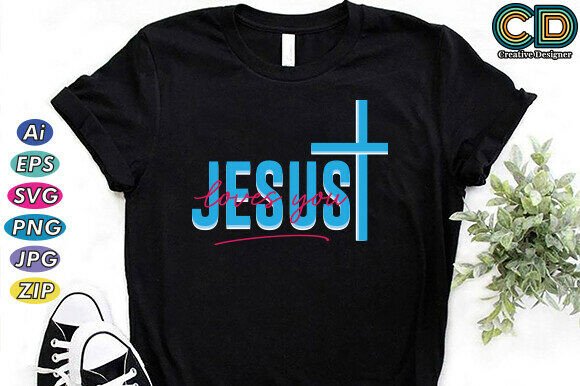 JESUS LOVES YOU, Christian T-shirt Graphics for Crafters