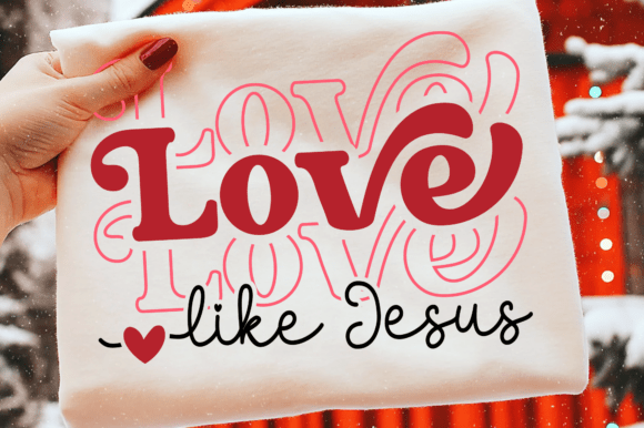 Love Like Jesus SVG: Perfect for T-Shirt Designs & Graphics