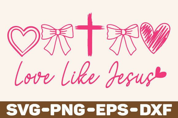 Love Like Jesus Svg Png for T-Shirt Designs and Graphics