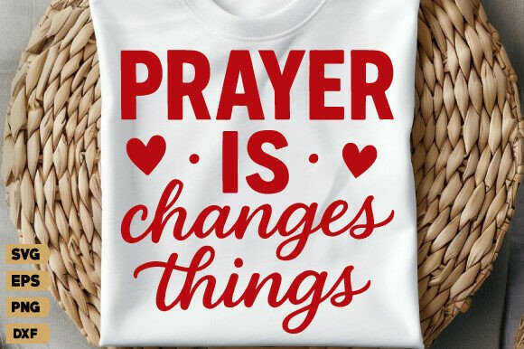 Prayer Changes Things Svg: A Must-Have for T-Shirt Designs