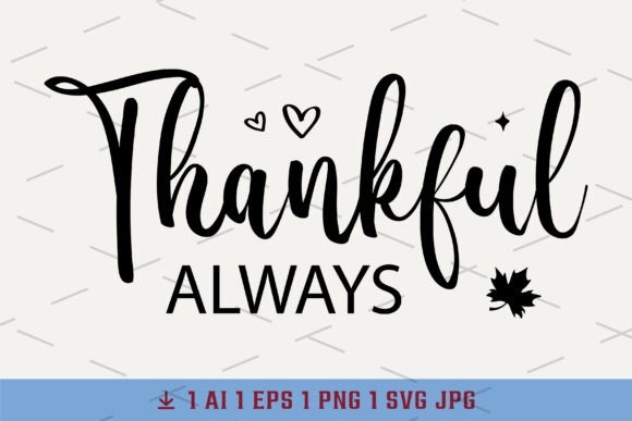 Thanksgiving Svg Always Jesus Thankful Graphics for T-Shirts